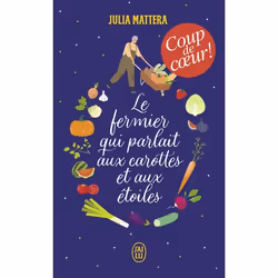 ISBN Le fermier qui parlait aux carottes et aux étoiles, Julia Mattera, Français, 256 pages