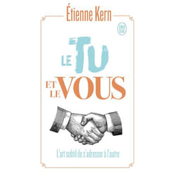 Le tu et le vous - L'art subtil de s'adresser à l'autre (Poche)