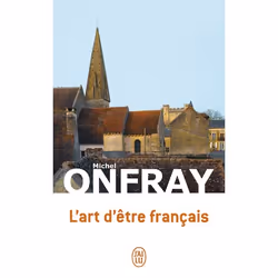 ISBN L'art d'être français, Michel Onfray, Français, 416 pages