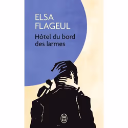 ISBN Hôtel du bord des larmes, Elsa Flageul, Français, 224 pages