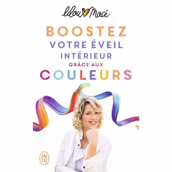ISBN Boostez votre éveil intérieur grâce aux couleurs, Lilou Macé, Santé, esprit et corps, Français, 192 pages