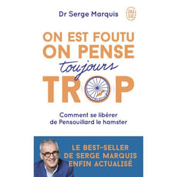 On est foutu on pense toujours trop