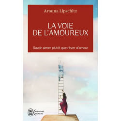 La voie de l'amoureux - Savoir aimer plutôt que rêver d'amour (Broché)