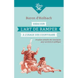 Essai sur l'art de ramper à l'usage des courtisans - Et autres conseils des classiques pour survivre en politique (Poche)
