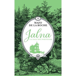 Jalna : La saga des Whiteoak - La moisson de Jalna - Le destin de Wakefield (Poche)