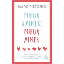 ISBN Mieux s’aimer, mieux aimer, Marc Pistorio, Santé, esprit et corps, Français, 224 pages