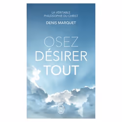 ISBN Osez désirer tout, Denis Marquet, Santé, esprit et corps, Français, 320 pages