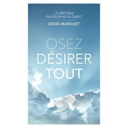 La Véritable Philosophie du Christ - Osez désirer tout - La véritable philosophie du Christ (Poche)
