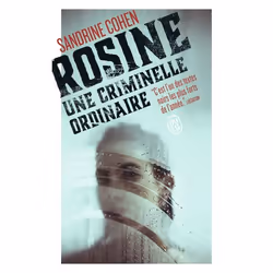 ISBN Rosine, une criminelle ordinaire, Sandrine Cohen, Français, 288 pages