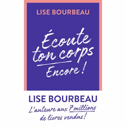 ISBN Écoute ton corps, encore !, Lise Bourbeau, Santé, esprit et corps, Français, 448 pages