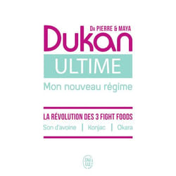 Ultime - Le nouveau régime Dukan - La puissance des 3 Fight foods : Son d'avoine - Konjac - Okara (Poche)