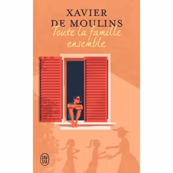 ISBN Toute la famille ensemble, Xavier de Moulins, Français, 224 pages