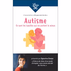 ISBN Autisme : ce sont les familles qui en parlent le mieux, Santé, esprit et corps, 112 pages
