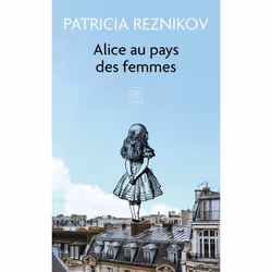 ISBN Alice au pays des femmes, Patricia Reznikov, Français, 288 pages
