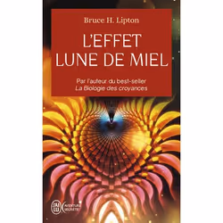 ISBN L’effet lune de miel, Bruce H. Lipton, Aventure, Anglais, 256 pages