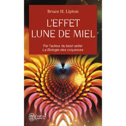 L'effet lune de miel - L'ART DE CREER LE PARADIS SUR TERRE ET LA SCIENCE SOUS-JACENTE (Poche)