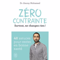 ISBN Zéro contrainte, Jimmy Mohamed, Santé, esprit et corps, Français, 288 pages