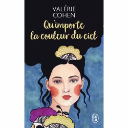 ISBN Qu'importe la couleur du ciel, Valérie Cohen, Français, 384 pages