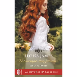 ISBN Le mariage, non jamais !, Eloisa James, Aventure, Anglais, 384 pages