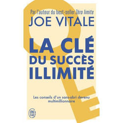 La Clé du succès illimité - 10 stratégies pour attirer à vous tout ce que vous désirez (Poche)