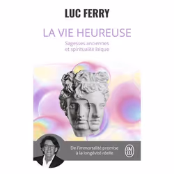 ISBN La vie heureuse, Luc Ferry, Essai, Français, 352 pages