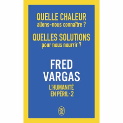ISBN Quelle chaleur allons-nous connaître ? Quelles solutions pour nous nourrir ?, Fred Vargas, Français, 384 pages