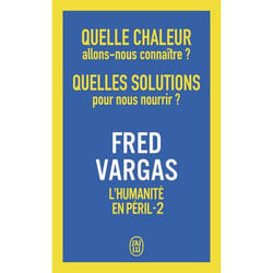 Quelle chaleur allons-nous connaître ? Quelles solutions pour nous nourrir ? - L'humanité en péril - 2 (Poche)