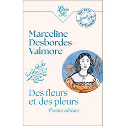 DES FLEURS ET DES PLEURS. POESIES CHOISIES, Desbordes-Valmore Marceline