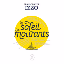 ISBN Le soleil des mourants, Jean-Claude Izzo, Français, 256 pages
