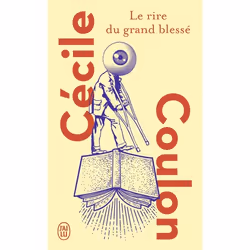 ISBN Le rire du grand blessé, Cécile Coulon, Français, 160 pages