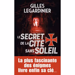 ISBN Le secret de la cité sans soleil, Gilles Legardinier, Français, 480 pages