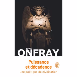 ISBN Puissance et décadence, Michel Onfray, Essai, Français, 384 pages