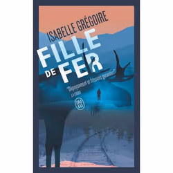 ISBN Fille de fer, Isabelle Grégoire, Français, 288 pages