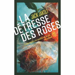 ISBN La Détresse des Roses, Jack Jakoli, Français, 480 pages