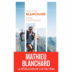 ISBN Vivre d'aventures, Mathieu Blanchard, Aventure, Français, 256 pages