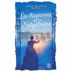 ISBN Les disparues de la Salpêtrière, Marie-Béatrice Gauvin, Français, 480 pages