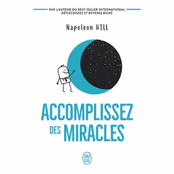 ISBN Accomplissez des miracles, Napoleon Hill, Santé, esprit et corps, Français, 224 pages