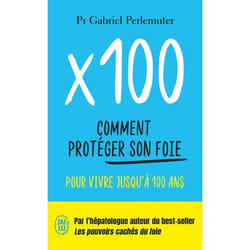 X100 - Comment protéger son foie pour vivre jusqu'à 100 ans (Poche)