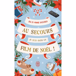 ISBN Au secours, je suis dans un film de Noël !, Julie-Anne Bastard, Français, 320 pages