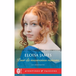 ISBN Pour de mauvaises raisons, Eloisa James, Aventure, Anglais, 416 pages
