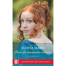 LES DEBUTANTES TOME 3 : POUR DE MAUVAISES RAISONS, James Eloisa