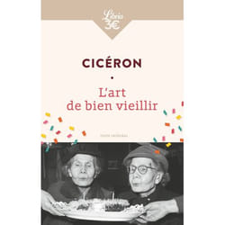 L'ART DE BIEN VIEILLIR, Cicéron