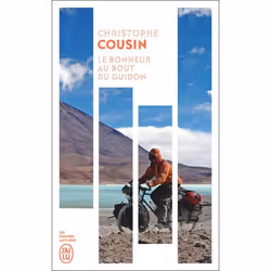 ISBN Le bonheur au bout du guidon, Christophe Cousin, Français, 256 pages