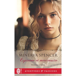 WHITECHAPEL TOME 3 : ESPIONNE ET MERCENAIRE, Spencer Minerva