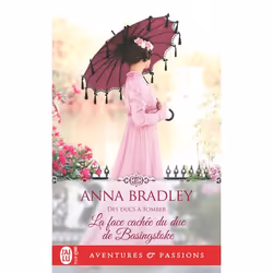 ISBN La face cachée du duc de Basingstoke, Anna Bradley, Aventure, Anglais, 416 pages