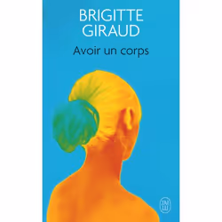 ISBN Avoir un corps, Brigitte Giraud, Français, 224 pages