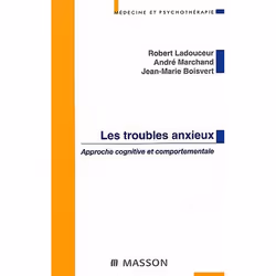 ISBN Les Troubles Anxieux - Approche Cognitive Et Comportementale, Psychologie, Français
