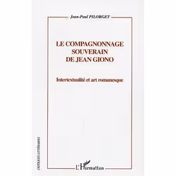 ISBN Le Compagnonnage Souverain De Jean Giono - Intertextualite Et Art Romanesque, Littérature, Français, Livre broché