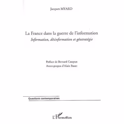 ISBN La France Dans La Guerre De L'Information; Information, Desinformation Et Geostrategie, politique, Français, Livre broch ...