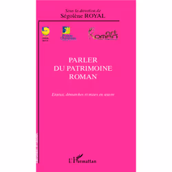 ISBN Parler Du Patrimoine Roman; Enjeux, Demarches Et Mises En Oeuvre, politique, Français, Livre broché